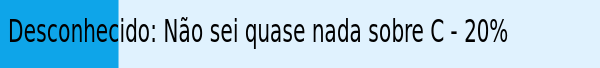 Desconhecido: Não sei quase nada sobre C